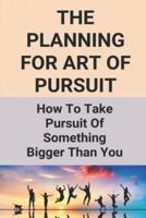 The Planning For Art of Pursuit