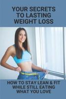 Your Secrets To Lasting Weight Loss