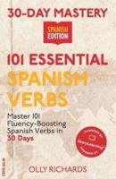 30-Day Mastery: 101 Essential Spanish Verbs : Master 101 Fluency-Boosting Spanish Verbs in 30 Days