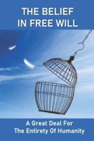 The Belief In Free Will