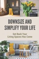 Downsize And Simplify Your Life