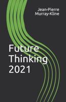 Future Thinking: 2021