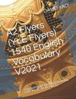 A2 Flyers (YLE Flyers) 1540 English Vocabulary V2021: Classified English Vocabulary According CEFR (A1, A2, B1, B2, C1, C2 )