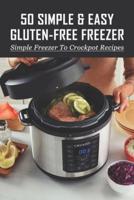 50 Simple & Easy Gluten-Free Freezer