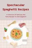 Spectacular Spaghetti Recipes