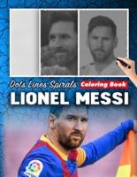 lionel messi dots lines spirals coloring book : New Relaxing Coloring Books for All Fans of lionel messi with Fun, Easy and Relaxing Designs - Wonderful Gift