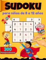 Sudoku Para Niños De 8 a 12 años, 300 Rompecabezas:  libro de 300 Sudokus para niños - con soluciones; libro sudokus niños, Juegos educativos y relajantes Entrena la memoria y la lógica con soluciones... libro sudokus pasatiempos