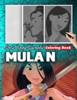 mulan dots lines spirals coloring book: New Relaxing Coloring Books for All Fans of mulan with Fun, Easy and Relaxing Designs - Wonderful Gift