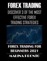 Forex Trading: Discover 3 Of The Most Effective Forex Trading Strategies: Forex Trading For Beginners 2021