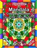 Flower Mandalas Color By Number Coloring Book For Kids Ages 8-12: An Amazing Mandalas Color By Number Coloring Book for Kids Ages 8-12