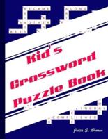 Kid's Crossword Puzzle Book: A Fun and Challenging Puzzle Book