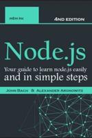 Node.js: Your guide to learn node.js easily and in simple steps - 2021 (4nd edition)
