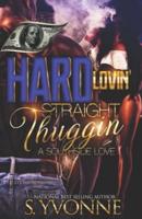 Hard Lovin' Straight Thuggin'