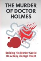 The Murder Of Doctor Holmes