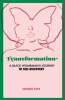 TRANSFORMATION: A Black Wombman's Journey to Self-Discovery