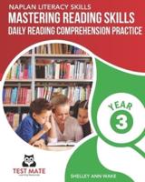 NAPLAN LITERACY SKILLS Mastering Reading Skills Year 3: Daily Reading Comprehension Practice