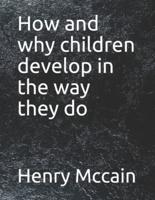 How and why children develop in the way they do