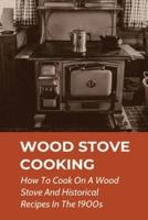 Wood Stove Cooking