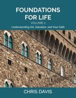 Foundations for Life Volume 2: Understanding Sin, Salvation, and Your Faith