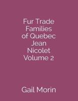 Fur Trade Families of Quebec Jean Nicolet Volume 2