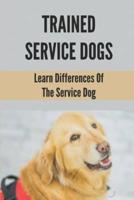 Trained Service Dogs