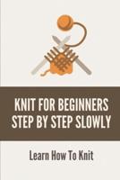 Knit For Beginners Step By Step Slowly