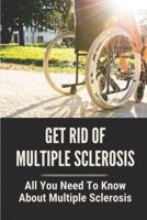 Get Rid Of Multiple Sclerosis