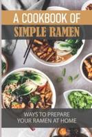 A Cookbook Of Simple Ramen