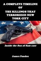 A COMPLETE TIMELINE OF THE KILLINGS THAT TERRORIZED NEW YORK CITY: Inside the Son of Sam case