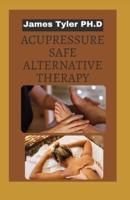 Acupressure Safe Alternative Therapy : How To Perform Acupressure for Headaches And Generalized Pain