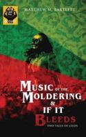 Music of the Moldering / If It Bleeds