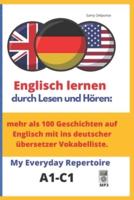Englisch lernen - durch Lesen und Hören:  mehr als 100 Geschichten auf Englisch mit ins deutscher übersetzter Vokabelliste.: My Everyday Repertoire