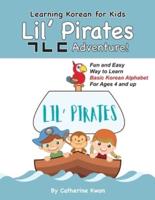 Learning Korean for Kids: Lil' Pirates ㄱㄴㄷ Adventure!: Fun and Easy Way to Learn Basic Korean Alphabet for Ages 4 and up!