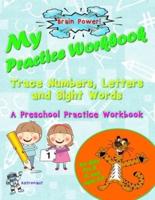My Practice Workbook: Trace numbers, letters and sight words