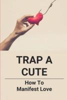 Trap A Cute