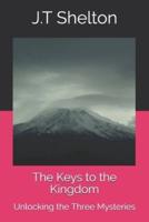 The Keys to the Kingdom: Unlocking the Three Mysteries