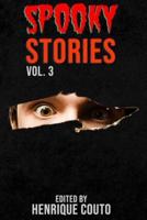 Spooky Stories Vol. 3: Even More Horror Stories of Murder, Mayhem, and Blood!