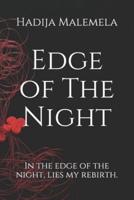 Edge of The Night: In the edge of the night, lies my rebirth.