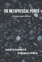 The Metaphysical Power
