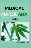 The Complete MEDICAL MARIJUANA Guide: Ways Of Medicating, and Cooking with Cannabis