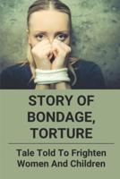 Story Of Bondage, Torture