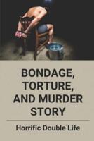 Bondage, Torture, And Murder Story