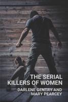 The Serial Killers Of Women
