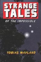 Strange Tales of the Impossible
