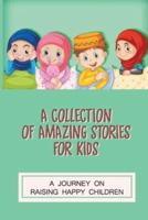 A Collection Of Amazing Stories For Kids