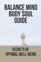 Balance Mind Body Soul Guide
