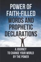Power Of Faith-Filled Words And Prophetic Declarations