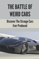 The Battle Of Weird Cars