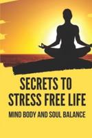 Secrets To Stress Free Life