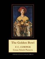 The Golden Bowl: F.C. Cowper Cross Stitch Pattern